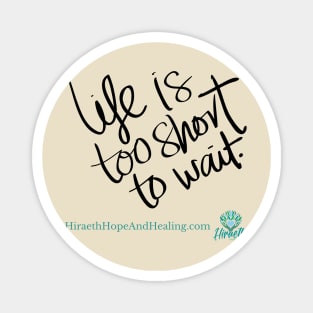 Life is Short Magnet